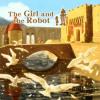 Girl and the Robot, The